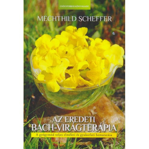MECHTHILD SCHEFFER: AZ EREDETI BACH-VIRÁGTERÁPIA
