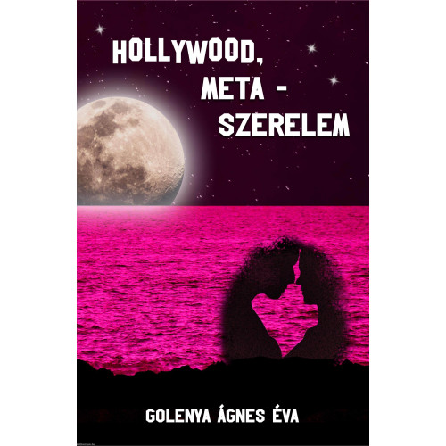 Golenya Ágnes Éva – Hollywood, Meta-szerelem