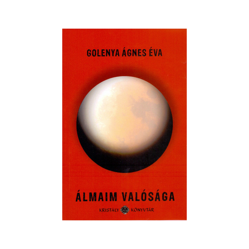 Golenya Ágnes Éva – Álmaim valósága