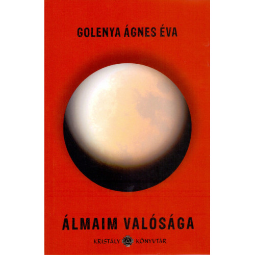 Golenya Ágnes Éva – Álmaim valósága