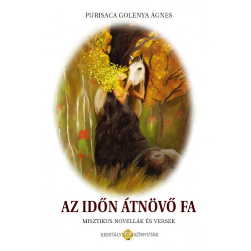 Golenya Ágnes – Az időn átnövő fa