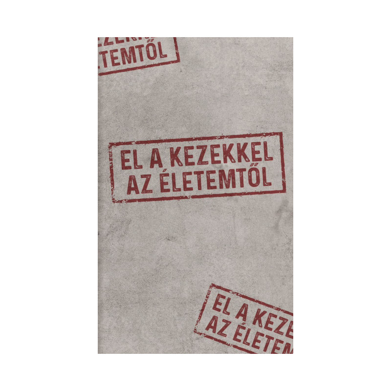 Golenya Ágnes Éva - El a kezekkel az életemtől