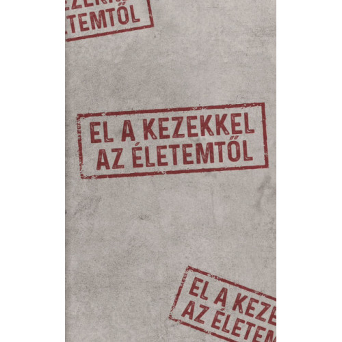Golenya Ágnes Éva - El a kezekkel az életemtől