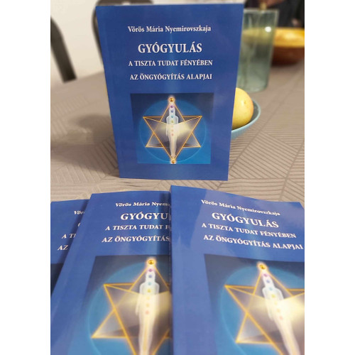 Vörös Mária Nyemirovszkaja: Gyógyulás a tiszta tudat fényében