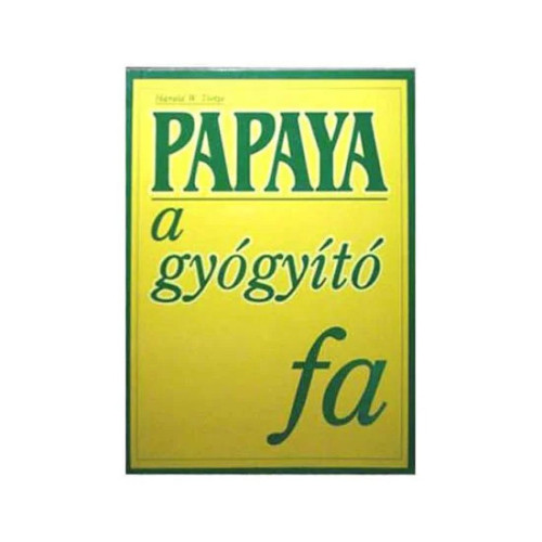 Harald w.Tietze: Papaya a gyógyító fa