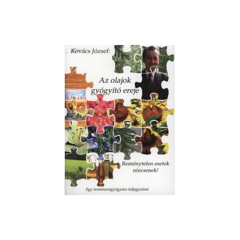 Az ​olajok gyógyító ereje Kovács József