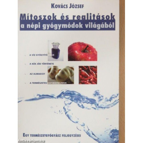 Mítoszok és realitások a népi gyógymódok világából, Kovács József