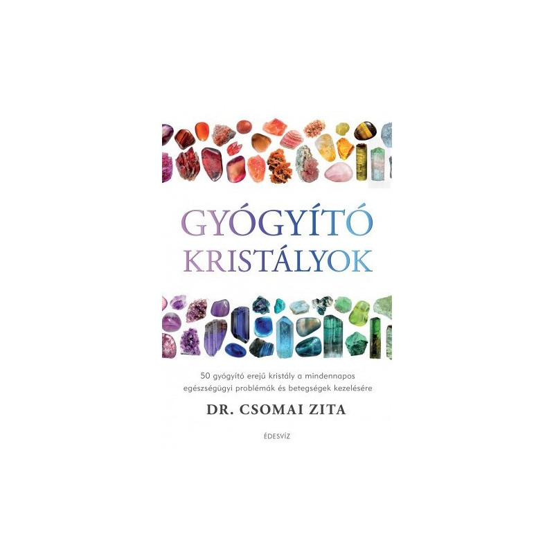 Dr. Csomai Zita - Gyógyító kristályok