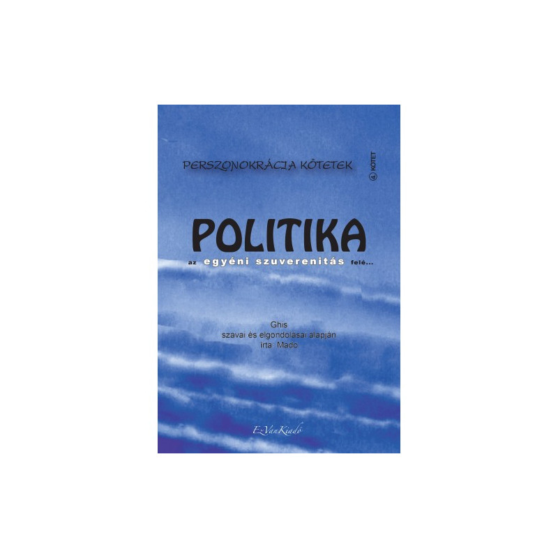 Ghis, Mado - Politika az egyéni szuverenitás felé