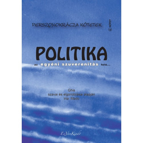 Ghis, Mado - Politika az egyéni szuverenitás felé