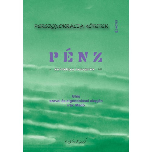 Ghis, Mado - Pénz a korlátlan teremtés felé