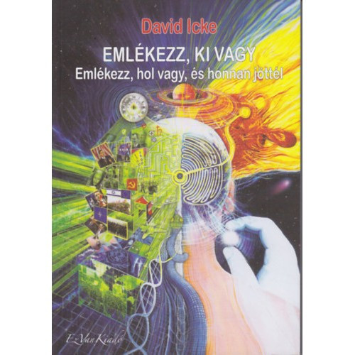 David Icke - Emlékezz, ki vagy I.