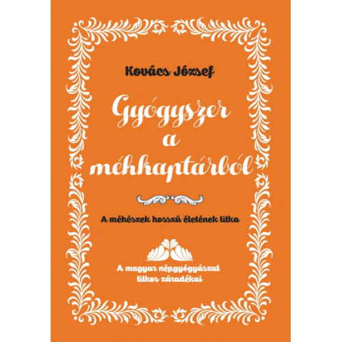 Gyógyitás a méhészet termékeivel,Kovács József